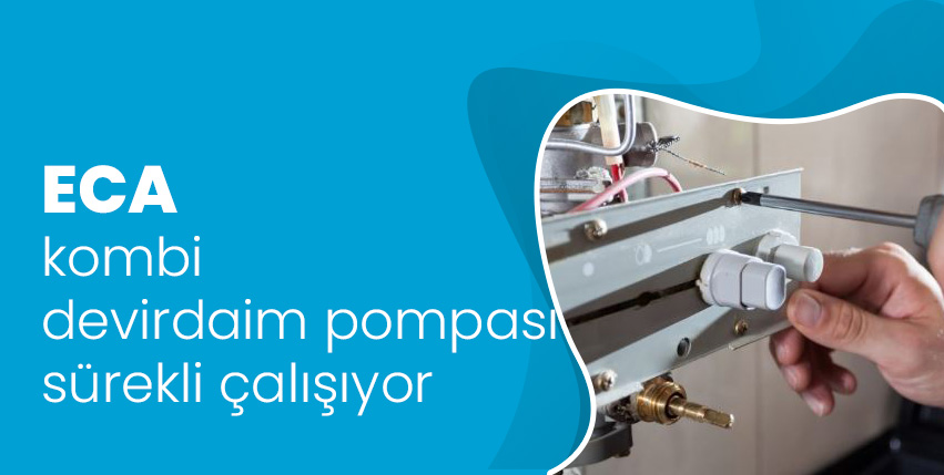 ECA Kombi Devirdaim Pompası Sürekli Çalışıyor